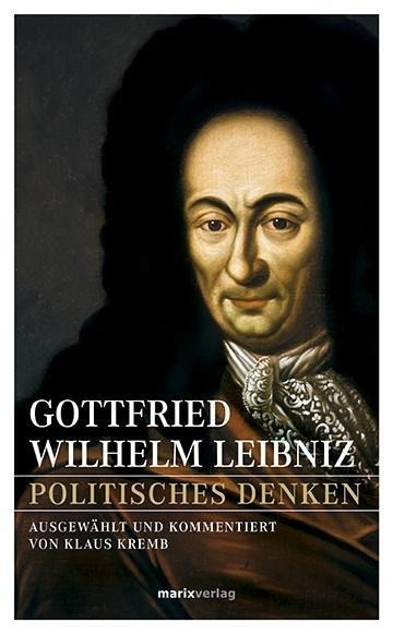 Gottfried Wilhelm Leibniz - Politisches Denken