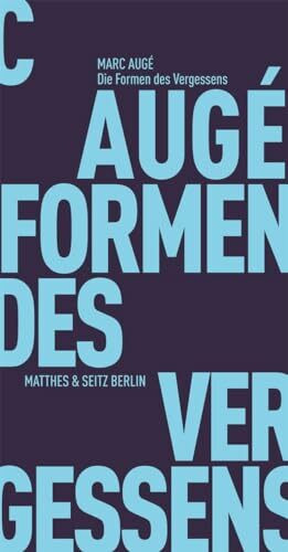 Die Formen des Vergessens (Fröhliche Wissenschaft)