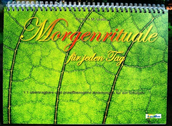 Morgenrituale für jeden Tag: 1:1 übertragbare und praxisbezogene Anleitungen für ein Schuljahr
