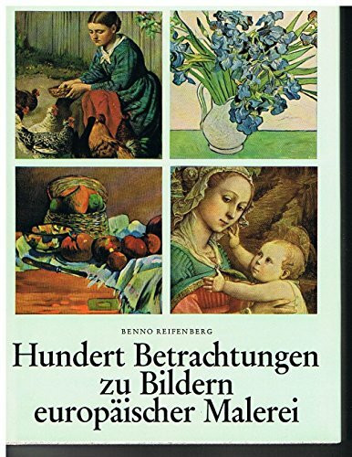 Hundert Betrachtungen zu Bildern europäischer Malerei