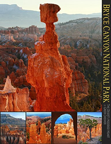 Bryce Canyon National Park: The Desert's Hoodoo Heart (Coffee Table Series)