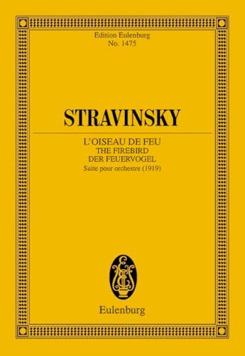 Der Feuervogel (L'Oiseau de feu / The Firebird): Suite für Orchester (1919). Orchester. Studienpartitur. (Eulenburg Studienpartituren)