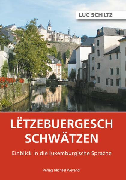 Letzebuergesch schwätzen: Einblick in die luxemburgische Sprache