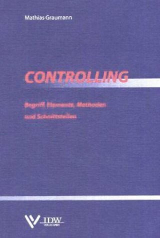 Controlling: Begriff, Elemente, Methoden und Schnittstellen