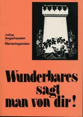 Wunderbares sagt man von dir!. Marienlegenden