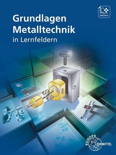 Grundlagen Metalltechnik: in Lernfeldern