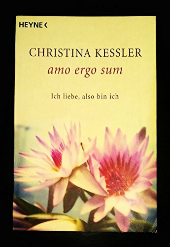 amo ergo sum: Ich liebe also bin ich
