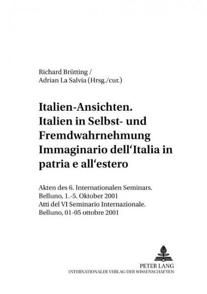 Italien-Ansichten. Italien in Selbst- und Fremdwahrnehmung. Immaginario dell'Italia. in patria e all