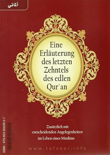 Eine Erläuterung des letzten Zehntels des edlen Qur'an : Zusätzlich mit entscheidenden Angelegenheiten im Leben eines Muslims.