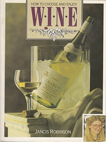 HOW TO CHOOSE AND ENJOY WINE.