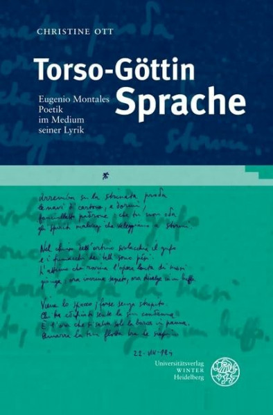 Torso-Göttin Sprache: Eugenio Montales Poetik im Medium seiner Lyrik (Studia Romanica)
