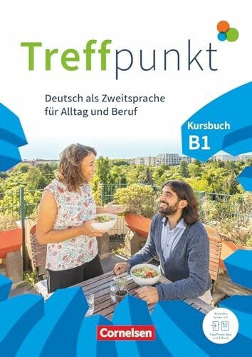 Treffpunkt - Deutsch für die Integration - Allgemeine Ausgabe – Deutsch als Zweitsprache für Alltag und Beruf - B1: Gesamtband: Kursbuch - Inkl. ... für Alltag und Beruf, B1: Gesamtband)