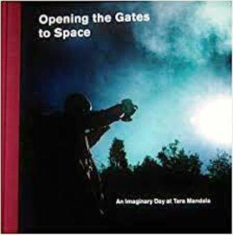 Opening the gates to space: An imaginary day at Tara Mandala