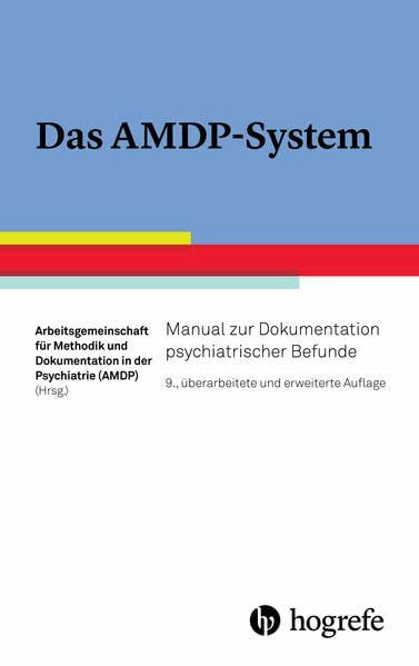 Das AMDP-System: Manual zur Dokumentation psychiatrischer Befunde