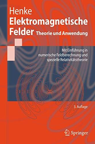 Elektromagnetische Felder: Theorie und Anwendung (Springer-Lehrbuch)