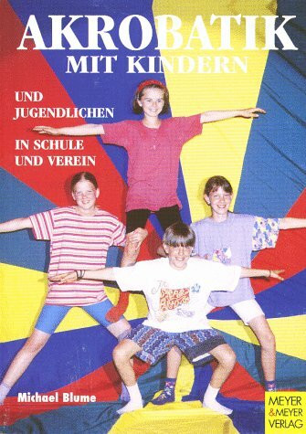 Akrobatik mit Kindern und Jugendlichen. In Schule und Verein