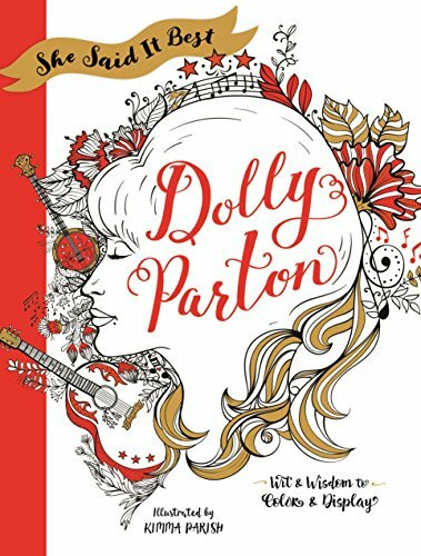 Dolly Parton: Wit & Wisdom to Color & Display (She Said It Best)