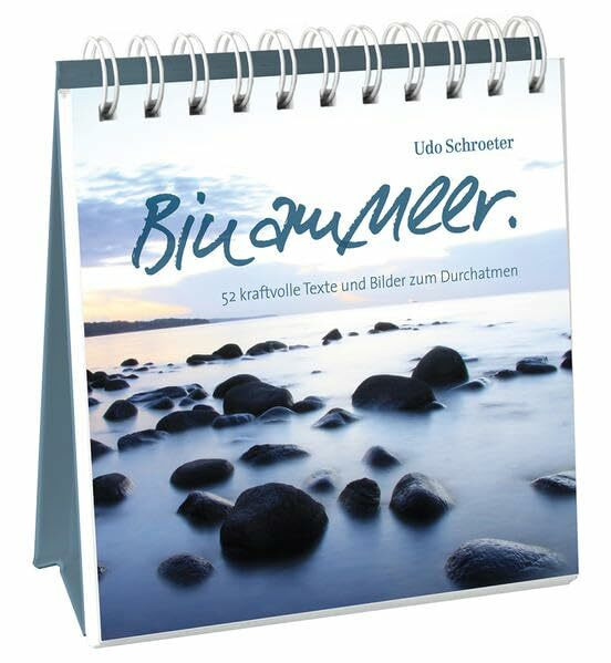 Bin am Meer - Aufstellbuch: 52 kraftvolle Texte und Bilder zum Durchatmen
