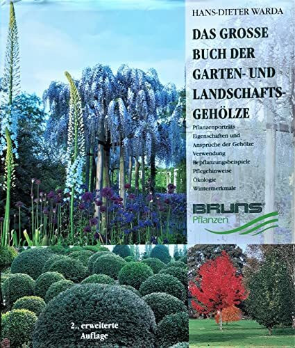 Das grosse Buch der Garten- und Landschaftsgehölze