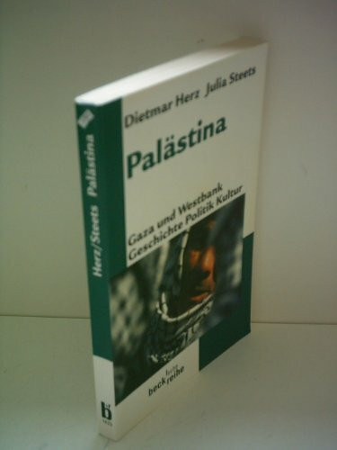 Palästina: Gaza und Westbank. Geschichte, Kultur und Politik (Beck'sche Reihe)