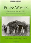 Plains Women: Women in the American West (Women in History Series)