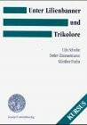 Unter Lilienbanner und Trikolore: Zur Geschichte des französischen Kolonialreiches. Darstellung und Dokumente: Zur Geschichte des französischen ... Dokumente z. Tl. in französ. Sprache