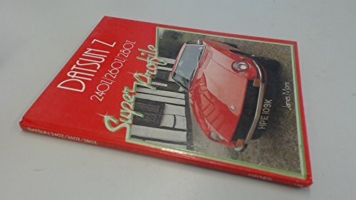 Datsun Z: 240Z, 260Z and 280Z (Super Profile S.)