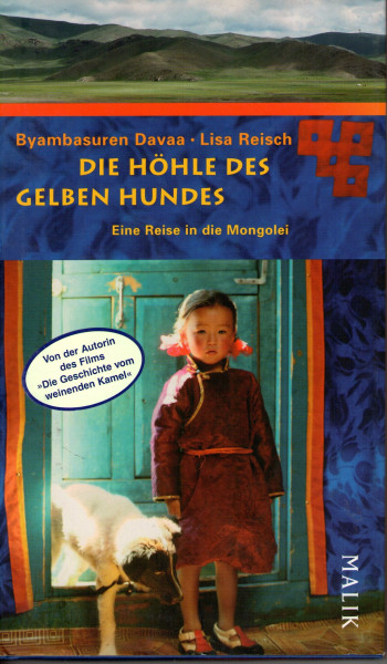 Die Höhle des gelben Hundes: Eine Reise in die Mongolei