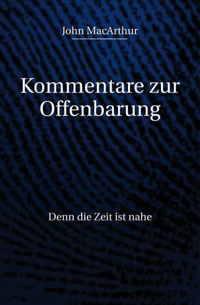 Kommentare zur Offenbarung: Denn die Zeit ist nahe