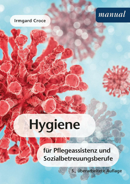 Hygiene: für Pflegeassistenz und Sozialbetreuungsberufe