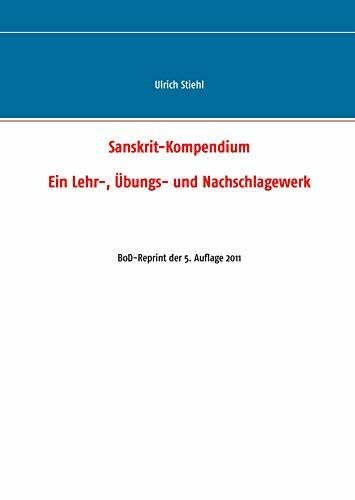 Sanskrit-Kompendium: BoD-Reprint der 5. Auflage 2011