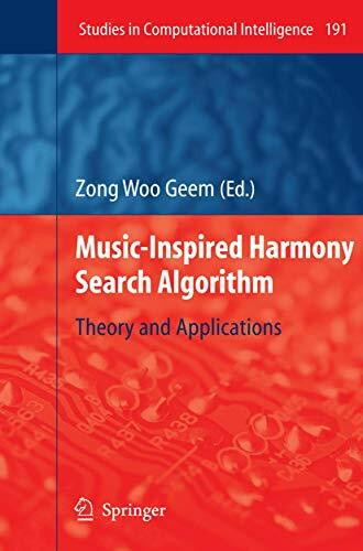 Music-Inspired Harmony Search Algorithm: Theory and Applications (Studies in Computational Intelligence, 191, Band 191)