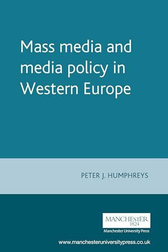 Mass media and media policy in Western Europe (European Policy Research Unit Series)