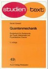 Quantenmechanik: Studienbuch für Studierende der Physik, Mathematik und Physikalischen Chemie (Studientexte Physik)