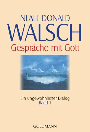 Gespräche mit Gott - Band 1: Ein ungewöhnlicher Dialog