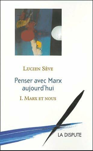 Marx et nous. Penser avec Marx aujourd'hui T01: Tome 1, Marx et nous