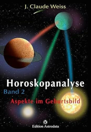 Horoskopanalyse, Bd.2: Aspekte im Geburtsbild (Edition Astrodata)