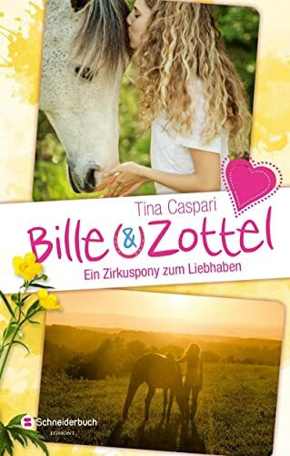 Bille und Zottel - Ein Zirkuspony zum Liebhaben: Abenteuer auf dem Reiterhof | Perfekt für Pferdemädchen und -jungen ab 8 Jahren