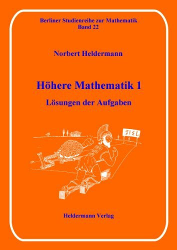 Höhere Mathematik 1: Lösungen der Aufgaben (Berliner Studienreihe zur Mathematik)