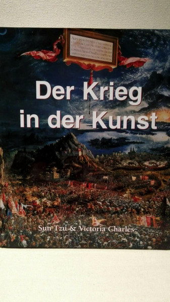 Der Krieg in der Kunst: Mit einem Text von Sun Tzu