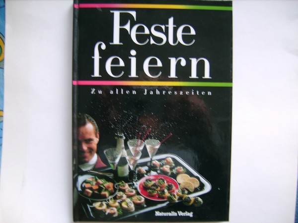 Feste feiern: Zu allen Jahreszeiten