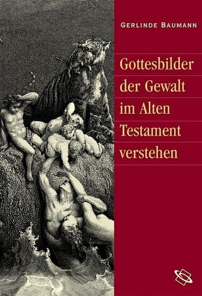 Gottesbilder der Gewalt im Alten Testament verstehen