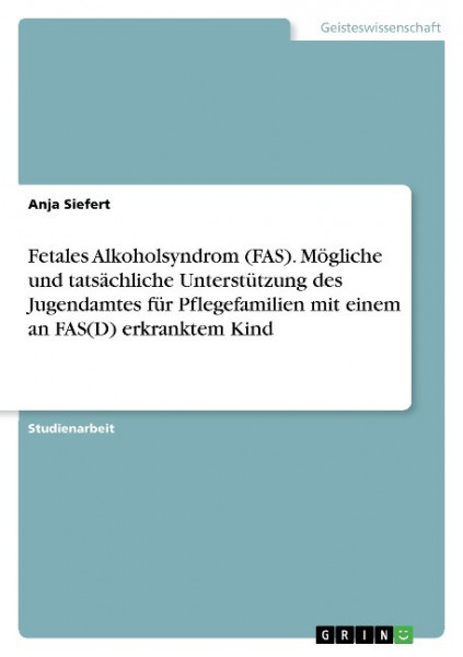 Fetales Alkoholsyndrom (FAS). Mögliche und tatsächliche Unterstützung des Jugendamtes für Pflegefami
