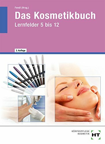 Das Kosmetikbuch: Lernfelder 5 bis 12