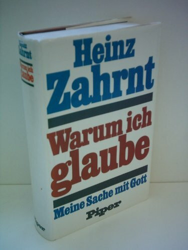 Warum ich glaube. Meine Sache mit Gott