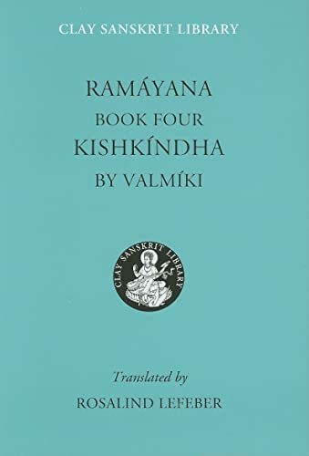 Ramayana: Kiskindha (Clay Sanskrit Library, 4, Band 4)