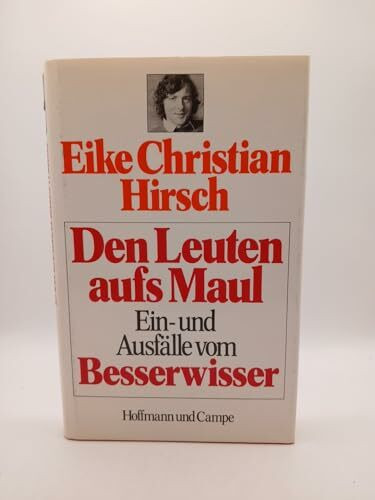 Den Leuten aufs Maul. Ein- und Ausfälle vom Besserwisser