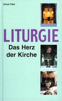 Liturgie - Das Herz der Kirche