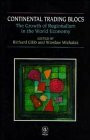 Continental Trading Blocs: Growth of Regionalism in the World Economy (Economy, Society & Space S.)