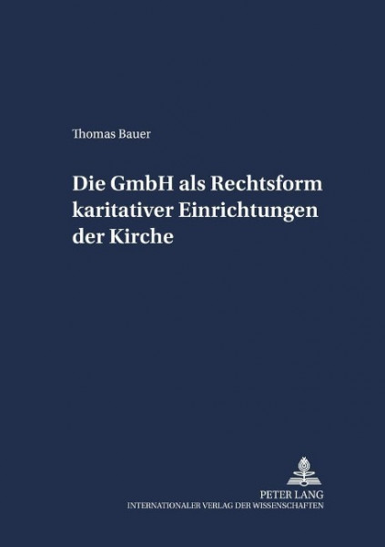 Die GmbH als Rechtsform karitativer Einrichtungen der Kirche